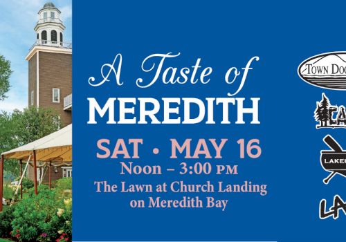 A Taste of Meredith is happening, featuring Town Docks, Sloppe, Lakehouse, and Lago logos on the blue banner. The event is Sat, May 16 from noon to 3 PM at The Lawn on Meredith Bay.