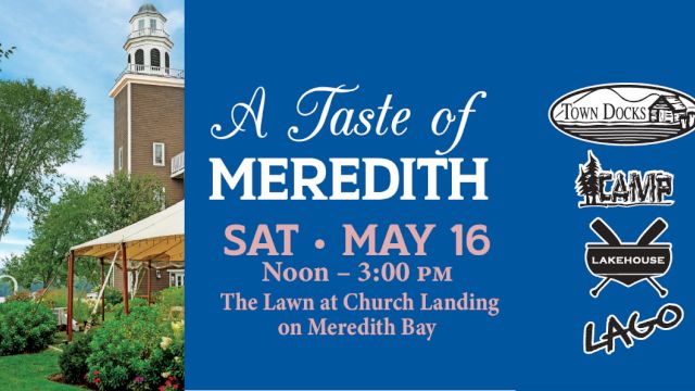 A Taste of Meredith is happening, featuring Town Docks, Sloppe, Lakehouse, and Lago logos on the blue banner. The event is Sat, May 16 from noon to 3 PM at The Lawn on Meredith Bay.